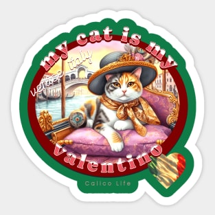 My Cat Is My Valentino Calico Life 38C Sticker